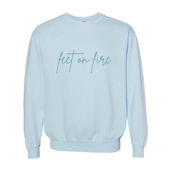 Feet on Fire Work Hard Comfort Colors Sweatshirt